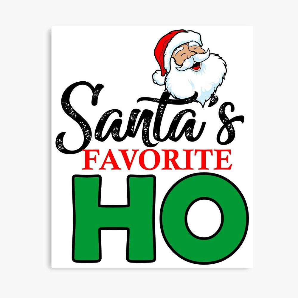 Santas Favorite Ho Ho Ho Funny Christmas T For Adults Poster Canvas Print Wooden 