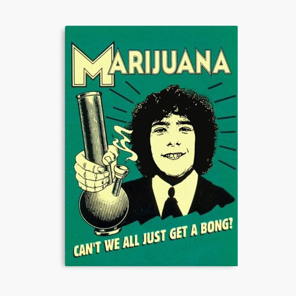 Cant We All Just Get A Bong – Poster - Canvas Print - Wooden Hanging ...