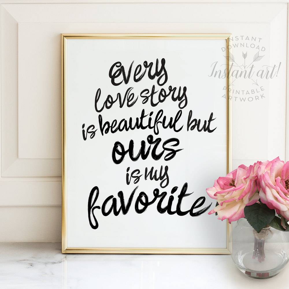 every love story is beautifulinspirational quoteromantic art print